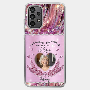 Custom Photo I Will Always Carry Mom With Me - Memorial Personalized Custom Clear Phone Case - Sympathy Gift For Family Members