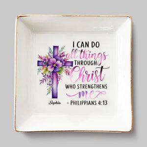 Christ Strengthens Me - Personalized Custom Jewelry Dish - Christian Gifts For All Believers, Jesus Lovers