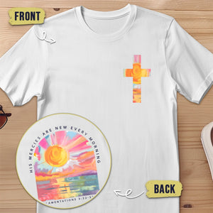His Mercies Are New Every Morning - Personalized Custom Back And Front Printed Unisex T-shirt - Christian Gifts For All Believers, Jesus Lovers