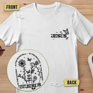 In The Silence, There Was Jesus - Back And Front Printed Unisex T-shirt - Christian Gifts For All Believers, Jesus Lovers