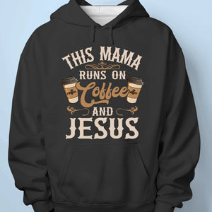 Run On Coffee And Jesus - Personalized Custom Unisex T-shirt, Premium T-shirt, Hoodie - Christian Gifts For All Believers, Jesus Lovers