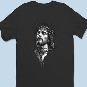 Love Wore A Crown Of Thorns - Unisex T-shirt, Premium T-shirt, Hoodie - Christian Gifts For All Believers, Jesus Lovers