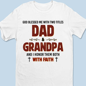 Blessed With Two Titles - Personalized Custom Unisex T-shirt, Premium T-shirt, Hoodie - Christian Gifts For All Believers, Jesus Lovers