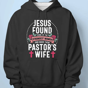 Jesus Found Some Of The Strongest Women - Unisex T-shirt, Premium T-shirt, Hoodie - Christian Gifts For All Believers, Jesus Lovers
