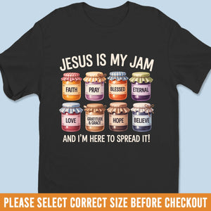 Unisex T-shirt, Premium T-shirt, Hoodie - Christian Gifts For All Believers, Jesus Lovers - Jesus Is My Jam, And I’m Here To Spread It