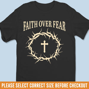 Unisex T-shirt, Premium T-shirt, Hoodie - Christian Gifts For All Believers, Jesus Lovers - Faith Over Fear