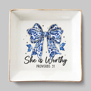 Jewelry Dish - Christian Gifts For All Believers, Jesus Lovers, Best Friends, Sisters - She Is Worthy