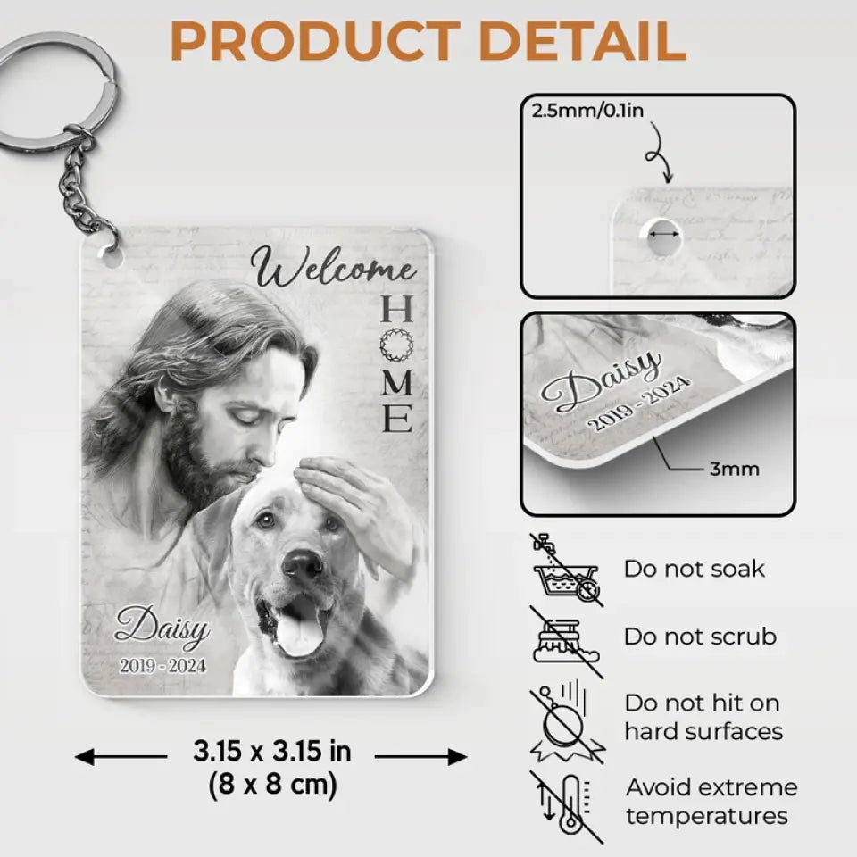 Custom Photo Welcome Home My Dear - Memorial Personalized Custom Shaped Acrylic Keychain - Sympathy Gift For Family Members, Pet Owners, Pet Lovers