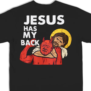 Jesus Has My Back - Back Printed Unisex T-shirt, Hoodie, Sweatshirt - Christian Gifts For All Believers, Jesus Lovers