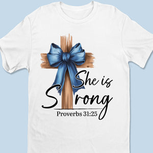 She Is Strong - Unisex T-shirt, Premium T-shirt, Hoodie - Christian Gifts For All Believers, Jesus Lovers