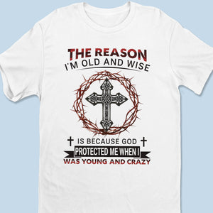 Old And Wise - Unisex T-shirt, Premium T-shirt, Hoodie - Christian Gifts For All Believers, Jesus Lovers