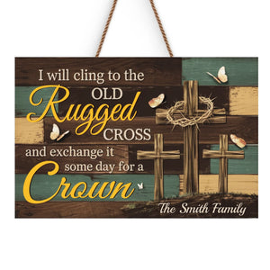 Cling To The Cross, Receive The Crown - Personalized Custom Shaped Home Decor Wood Sign - Christian Gifts For All Believers, Jesus Lovers