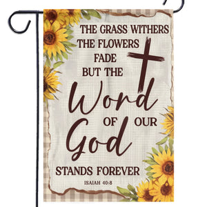 The Word Of Our God Stands Forever - House Flag, Garden Flag - Christian Gifts For All Believers, Jesus Lovers