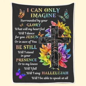 I Can Only Imagine Surrounded By Your Glory - Blanket - Christian Gifts For All Believers, Jesus Lovers