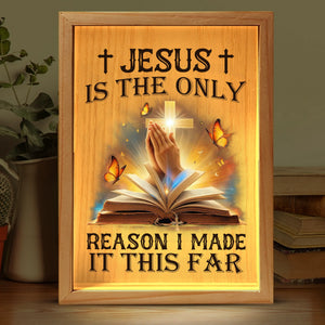 He Is The Reason I Made This Far - Frame Light Box - Christian Gifts For All Believers, Jesus Lovers