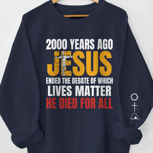 Jesus Died For All - Unisex Sweatshirt, Hoodie With Design On Sleeve - Christian Gifts For All Believers, Jesus Lovers