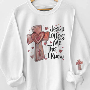 Jesus Loves Me, I Know That - Unisex Sweatshirt, Hoodie With Design On Sleeve - Christian Gifts For All Believers, Jesus Lovers