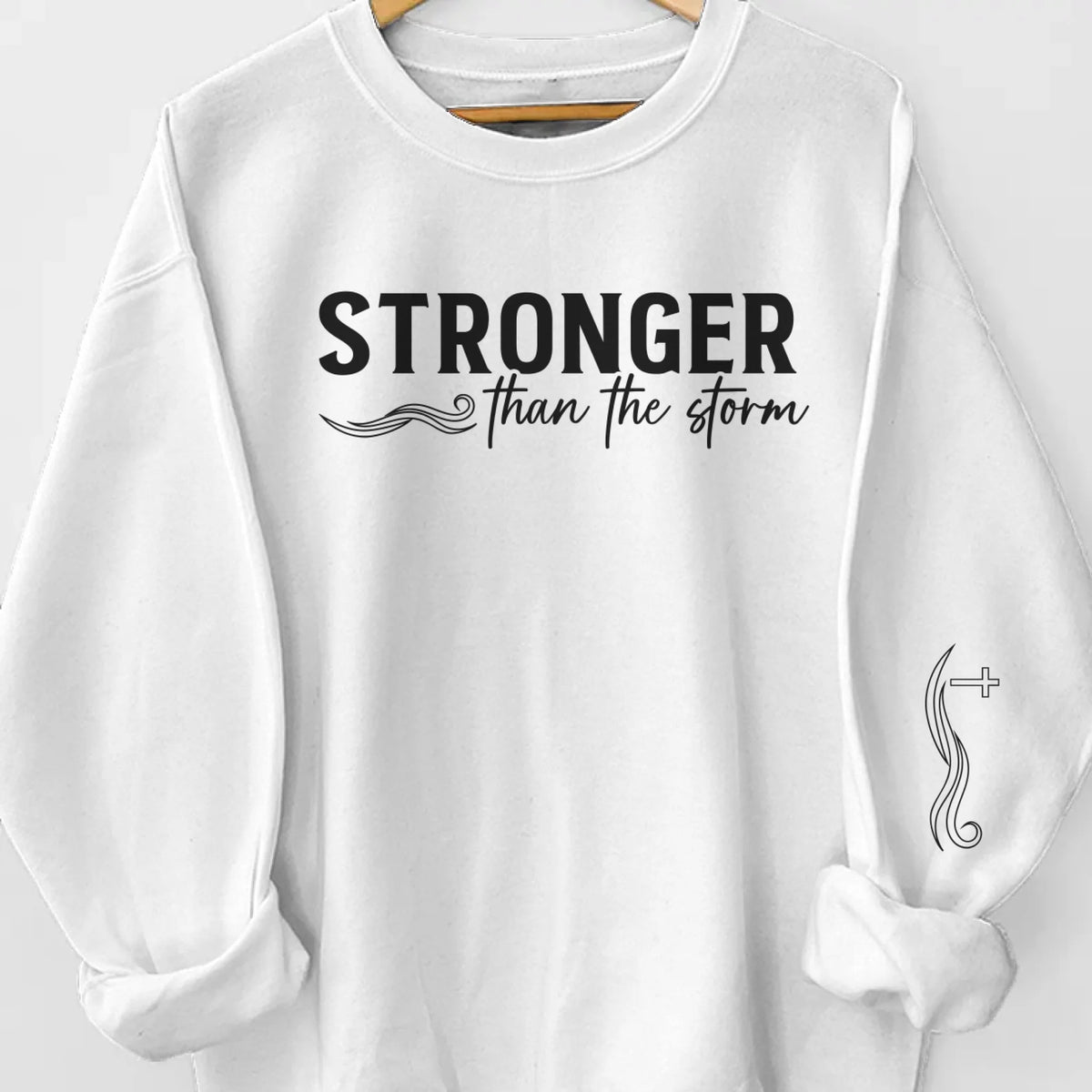 Stronger Than the Storm - Unisex Sweatshirt, Hoodie With Design On Sleeve - Christian Gifts For All Believers, Jesus Lovers