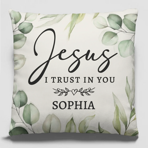 I Trust In You - Personalized Custom Pillow - Christian Gifts For All Believers, Jesus Lovers