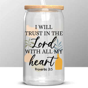 I Will Trust In The Lord - Glass Cup, Iced Coffee Cup - Christian Gifts For All Believers, Jesus Lovers