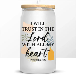 I Will Trust In The Lord - Glass Cup, Iced Coffee Cup - Christian Gifts For All Believers, Jesus Lovers