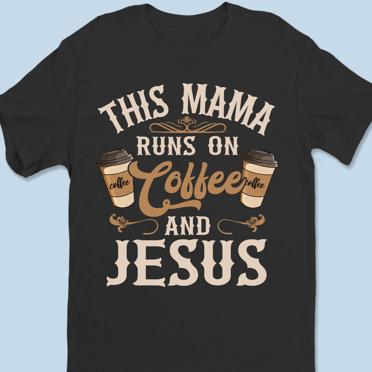 Run On Coffee And Jesus - Personalized Custom Unisex T-shirt, Premium T-shirt, Hoodie - Christian Gifts For All Believers, Jesus Lovers