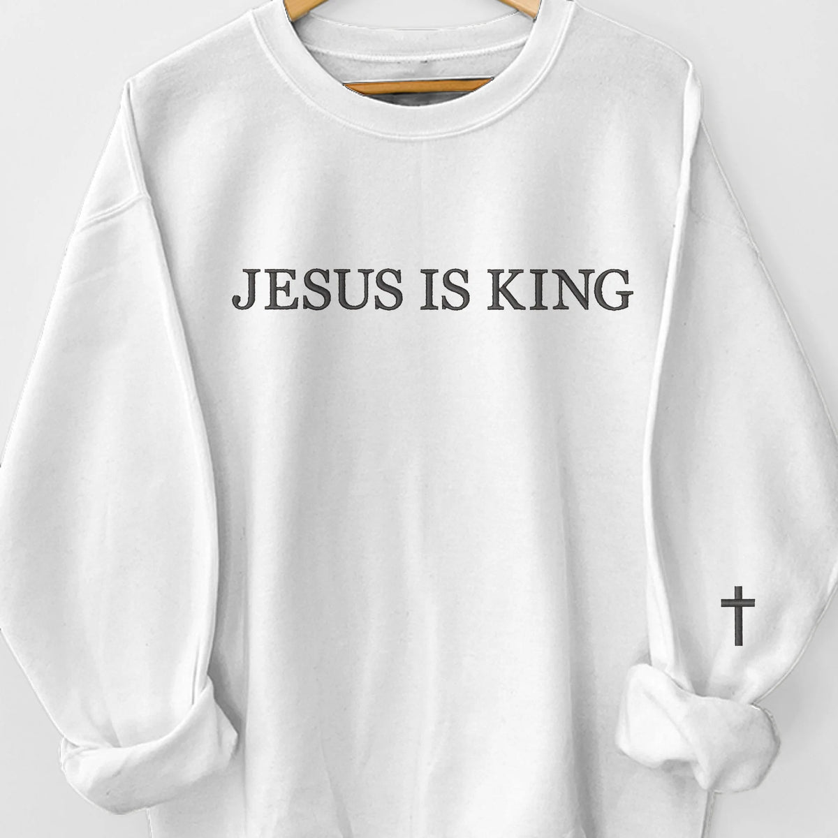 Jesus Is King - Personalized Custom Unisex Sweatshirt, Hoodie With Design On Sleeve - Christian Gifts For All Believers, Jesus Lovers