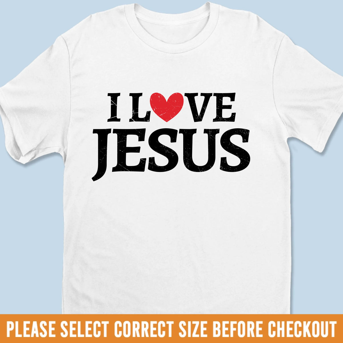 Unisex T-shirt, Premium T-shirt, Hoodie - Christian Gifts For All Believers, Jesus Lovers - I Love Jesus